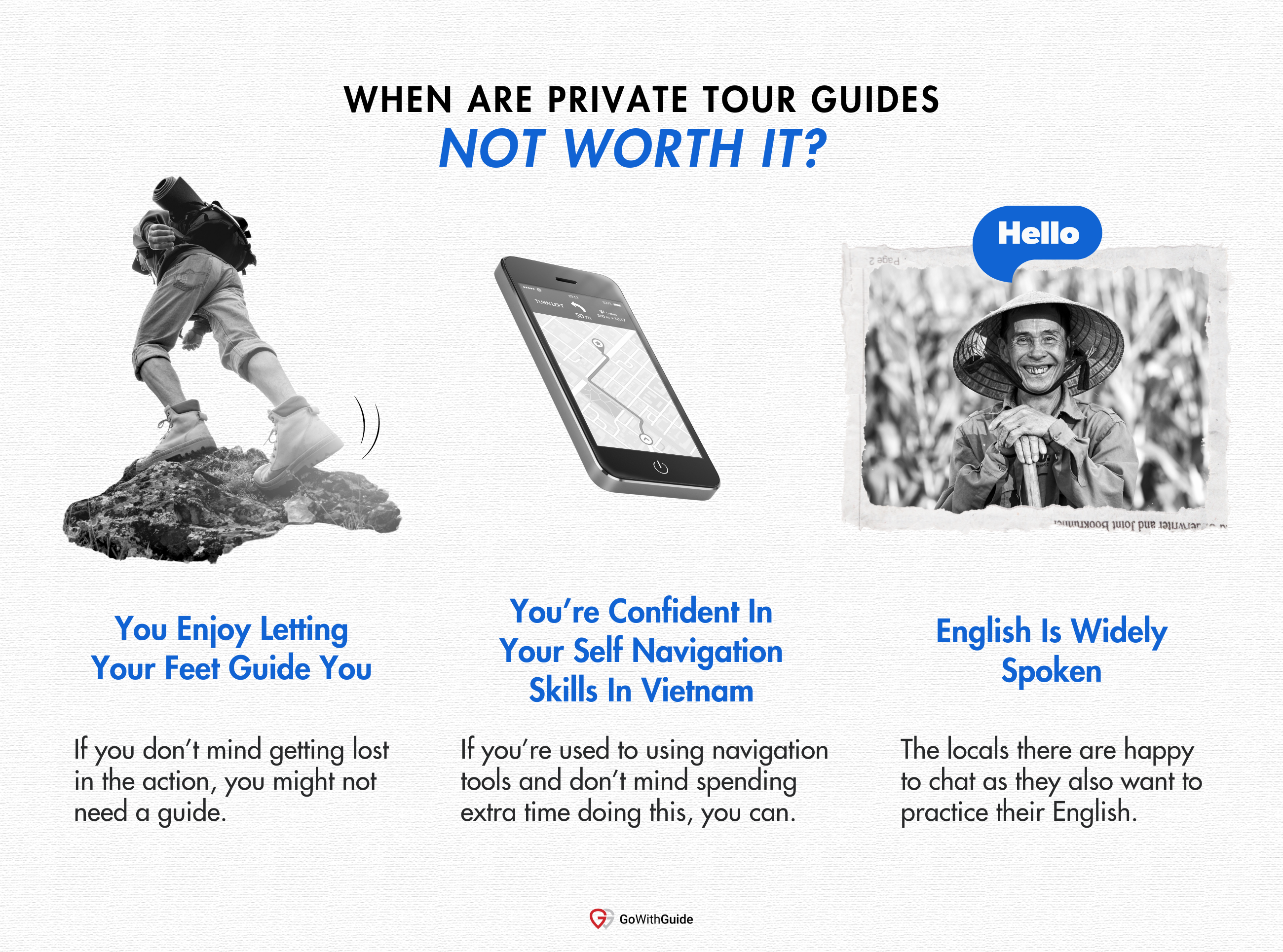 An infographic detailing three reasons private guides in Vietnam may not be worth it (self navigation skills, some people like wandering, and english is widely spoken) 